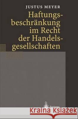 Haftungsbeschränkung Im Recht Der Handelsgesellschaften Meyer, Justus 9783540678311 Springer