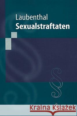 Sexualstraftaten: Die Delikte Gegen Die Sexuelle Selbstbestimmung Laubenthal, Klaus 9783540678342 Springer