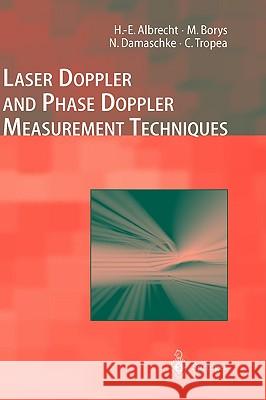 Laser Doppler and Phase Doppler Measurement Techniques Aleksandr Petrovich Lisitsyn H. E. Albrecht M. Borys 9783540678380 Springer