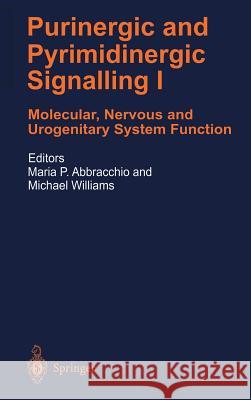 Purinergic and Pyrimidinergic Signalling: Molecular, Nervous and Urogenitary System Function Abracchio, Maria P. 9783540678496 Springer Berlin Heidelberg