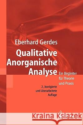 Qualitative Anorganische Analyse: Ein Begleiter Für Theorie Und Praxis Gerdes, Eberhard 9783540678755 Springer