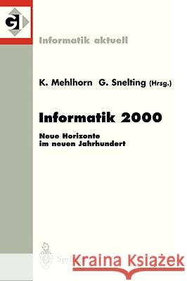 Informatik 2000: Neue Horizonte Im Neuen Jahrhundert 30. Jahrestagung Der Gesellschaft Für Informatik Berlin, 19.-22. September 2000 Mehlhorn, Kurt 9783540678809