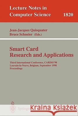 Smart Card. Research and Applications: Third International Conference, Cardis'98 Louvain-La-Neuve, Belgium, September 14-16, 1998 Proceedings Quisquater, Jean-Jacques 9783540679233