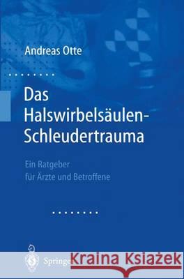 Das Halswirbelsaulen-Schleudertrauma: Neue Wege Der Funktionellen Bildgebung Des Gehirns. Ein Ratgeber Fa1/4r A