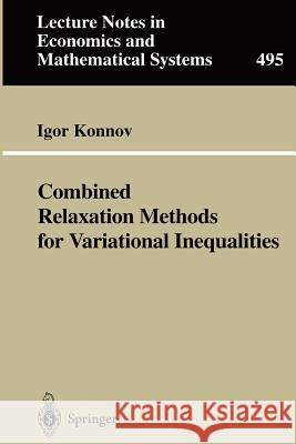 Combined Relaxation Methods for Variational Inequalities Igor Konnov 9783540679998 Springer-Verlag Berlin and Heidelberg GmbH & 