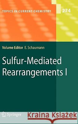 Sulfur-Mediated Rearrangements I S. Akai, S.K. Bur, V. Gevorgyan, Y. Kita, E. Schaumann, A.W. Sromek, Ernst Schaumann 9783540680970 Springer-Verlag Berlin and Heidelberg GmbH & 