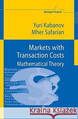 Markets with Transaction Costs: Mathematical Theory Kabanov, Yuri 9783540681205