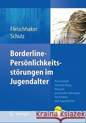 Borderline-Persönlichkeitsstörungen Im Jugendalter Fleischhaker, Christian 9783540682837 Springer, Berlin