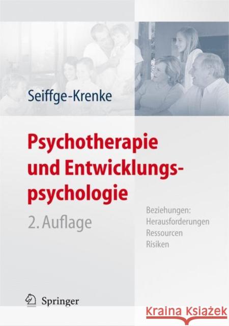 Psychotherapie Und Entwicklungspsychologie: Beziehungen: Herausforderungen, Ressourcen, Risiken Seiffge-Krenke, Inge 9783540682905 Springer, Berlin