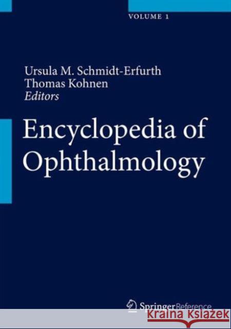 Encyclopedia of Ophthalmology Ursula M. Schmidt-Erfurth George A. Williams William Mieler 9783540682929 Springer