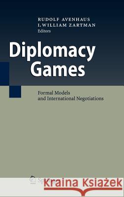 Diplomacy Games: Formal Models and International Negotiations Avenhaus, Rudolf 9783540683032 Springer