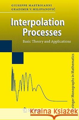 Interpolation Processes: Basic Theory and Applications Mastroianni, Giuseppe 9783540683469 Springer