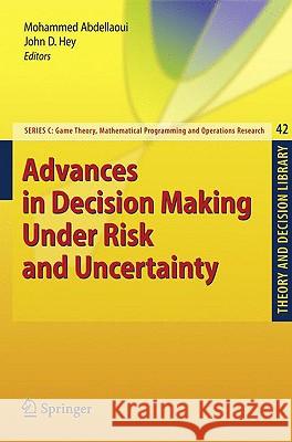 Advances in Decision Making Under Risk and Uncertainty Mohammed Abdellaoui John D. Hey 9783540684367 Springer