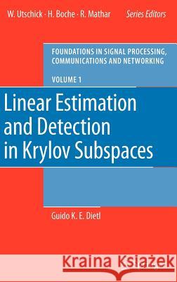 Linear Estimation and Detection in Krylov Subspaces Guido K. E Dietl 9783540684787 SPRINGER-VERLAG BERLIN AND HEIDELBERG GMBH & 