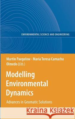 Modelling Environmental Dynamics: Advances in Geomatic Solutions Paegelow, Martin 9783540684893 Springer