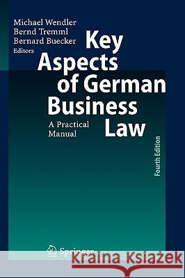 Key Aspects of German Business Law: A Practical Manual Wendler, Michael 9783540685746
