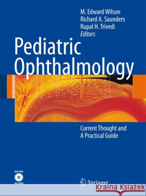 Pediatric Ophthalmology: Current Thought and a Practical Guide [With DVD ROM] Wilson, Edward M. 9783540686309 Springer