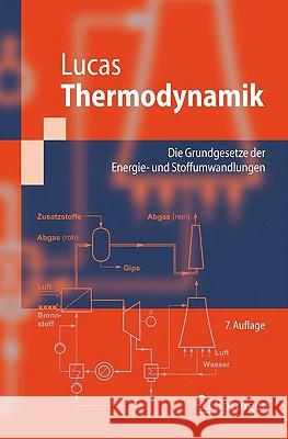 Thermodynamik: Die Grundgesetze Der Energie- Und Stoffumwandlungen Lucas, Klaus 9783540686453 Springer
