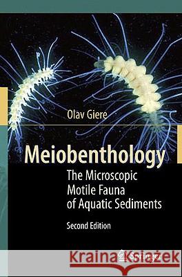 Meiobenthology: The Microscopic Motile Fauna of Aquatic Sediments Giere, Olav 9783540686576 SPRINGER-VERLAG BERLIN AND HEIDELBERG GMBH & 