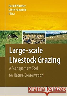 Large-Scale Livestock Grazing: A Management Tool for Nature Conservation Plachter, Harald 9783540686668 0