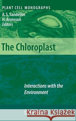 The Chloroplast: Interactions with the Environment Anna Stina Sandelius, Henrik Aronsson 9783540686927