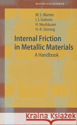 Internal Friction in Metallic Materials: A Handbook Blanter, Mikhail S. 9783540687573 Springer