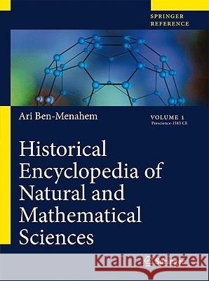 Historical Encyclopedia of Natural and Mathematical Sciences Ben-Menahem, Ari 9783540688310