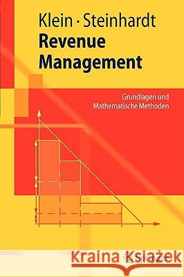 Revenue Management: Grundlagen Und Mathematische Methoden Klein, Robert 9783540688433 Springer