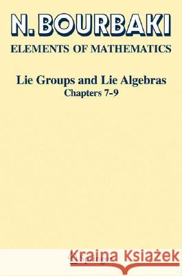 Lie Groups and Lie Algebras: Chapters 7-9 Bourbaki, N. 9783540688518 Springer