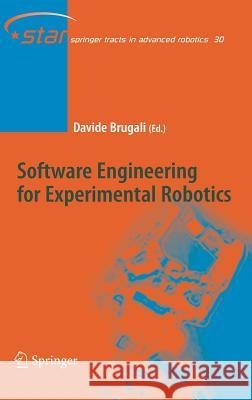 Software Engineering for Experimental Robotics Davide Brugali 9783540689492 Springer