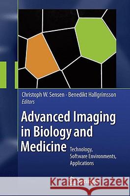 Advanced Imaging in Biology and Medicine: Technology, Software Environments, Applications Sensen, Ch W. 9783540689928 Springer