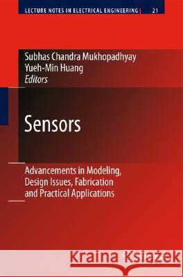 Sensors: Advancements in Modeling, Design Issues, Fabrication and Practical Applications Huang, Yueh-Min Ray 9783540690306 Springer