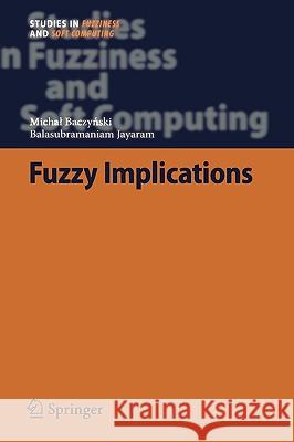 Fuzzy Implications Michal Baczynski Balasubramaniam Jayaram 9783540690801