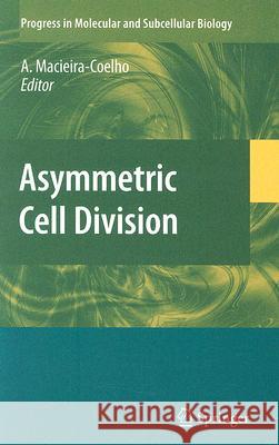 Asymmetric Cell Division Alvaro Macieira-Coelho 9783540691600 Springer