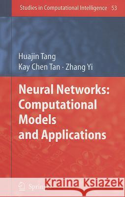 Neural Networks: Computational Models and Applications Huajin Tang Kay Chen Tan Yi Zhang 9783540692256 Springer