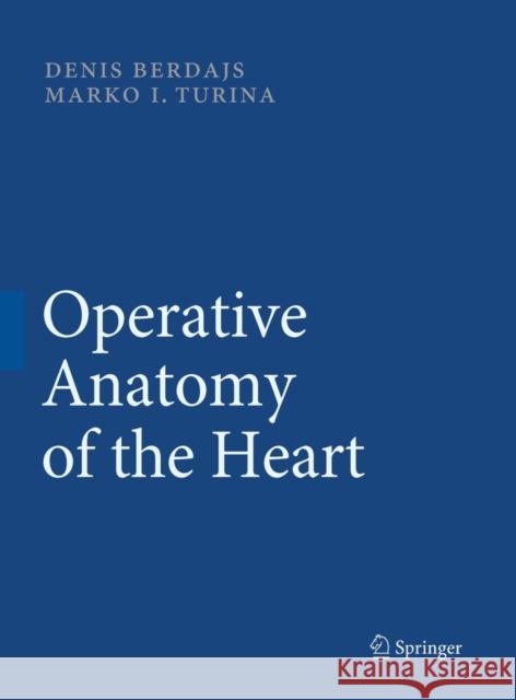 Operative Anatomy of the Heart  Berdajs 9783540692270 0