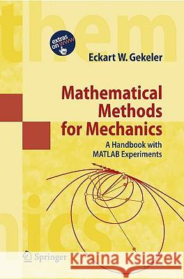 Mathematical Methods for Mechanics: A Handbook with MATLAB Experiments Gekeler, Eckart W. 9783540692782 Springer