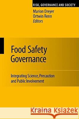 Food Safety Governance: Integrating Science, Precaution and Public Involvement Dreyer, Marion 9783540693086 Springer