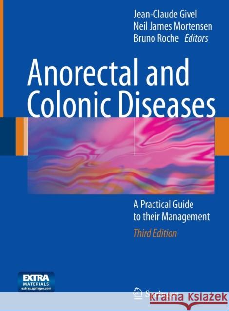 Anorectal and Colonic Diseases: A Practical Guide to Their Management [With DVD] Givel, Jean-Claude 9783540694182 Springer
