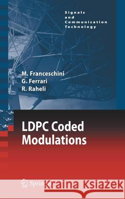 LDPC Coded Modulations Michele Franceschini Gianluigi Ferrari Riccardo Raheli 9783540694557 Springer