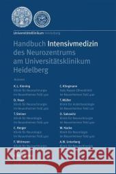 Handbuch Intensivmedizin Des Neurozentrums Am Universitätsklinikum Heidelberg Kiening, K. L. 9783540694861 Springer