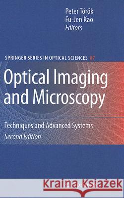 Optical Imaging and Microscopy: Techniques and Advanced Systems Peter Trk Fu-Jen Kao 9783540695639 Springer