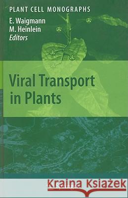 Viral Transport in Plants Elisabeth Waigmann, Manfred Heinlein 9783540698425 Springer-Verlag Berlin and Heidelberg GmbH & 