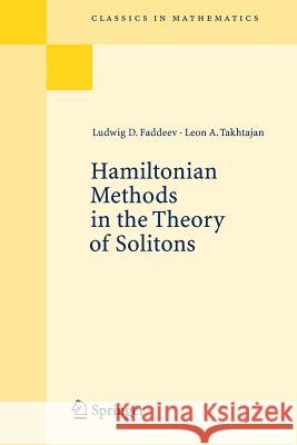 Hamiltonian Methods in the Theory of Solitons Ludwig Faddeev, Leon Takhtajan, A.G. Reyman 9783540698432