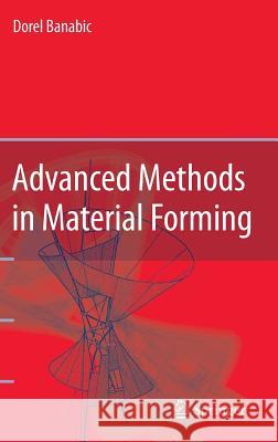 Advanced Methods in Material Forming Dorel Banabic D. Banabic 9783540698449 Springer