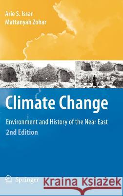 Climate Change: Environment and History of the Near East Issar, Arie S. 9783540698517 Springer