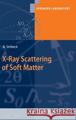 X-Ray Scattering of Soft Matter Norbert Stribeck 9783540698555 Springer