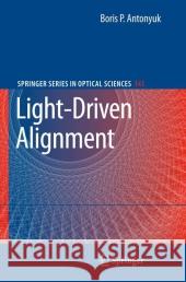 Light-Driven Alignment Boris P. Antonyuk 9783540698876 Springer