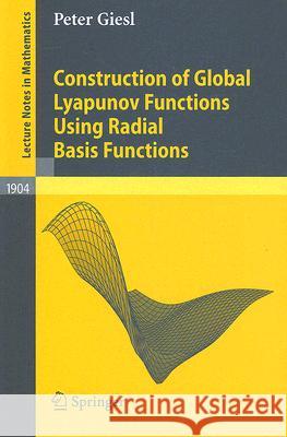 Construction of Global Lyapunov Functions Using Radial Basis Functions Peter Giesl 9783540699071 Springer