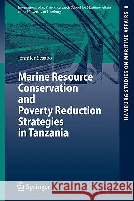 Marine Resource Conservation and Poverty Reduction Strategies in Tanzania Jennifer K. Sesabo 9783540699415 Springer-Verlag Berlin and Heidelberg GmbH & 